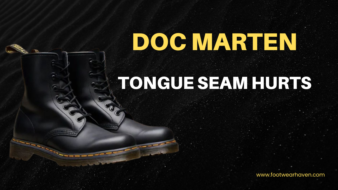 Doc Martens Tongue Seam Hurts