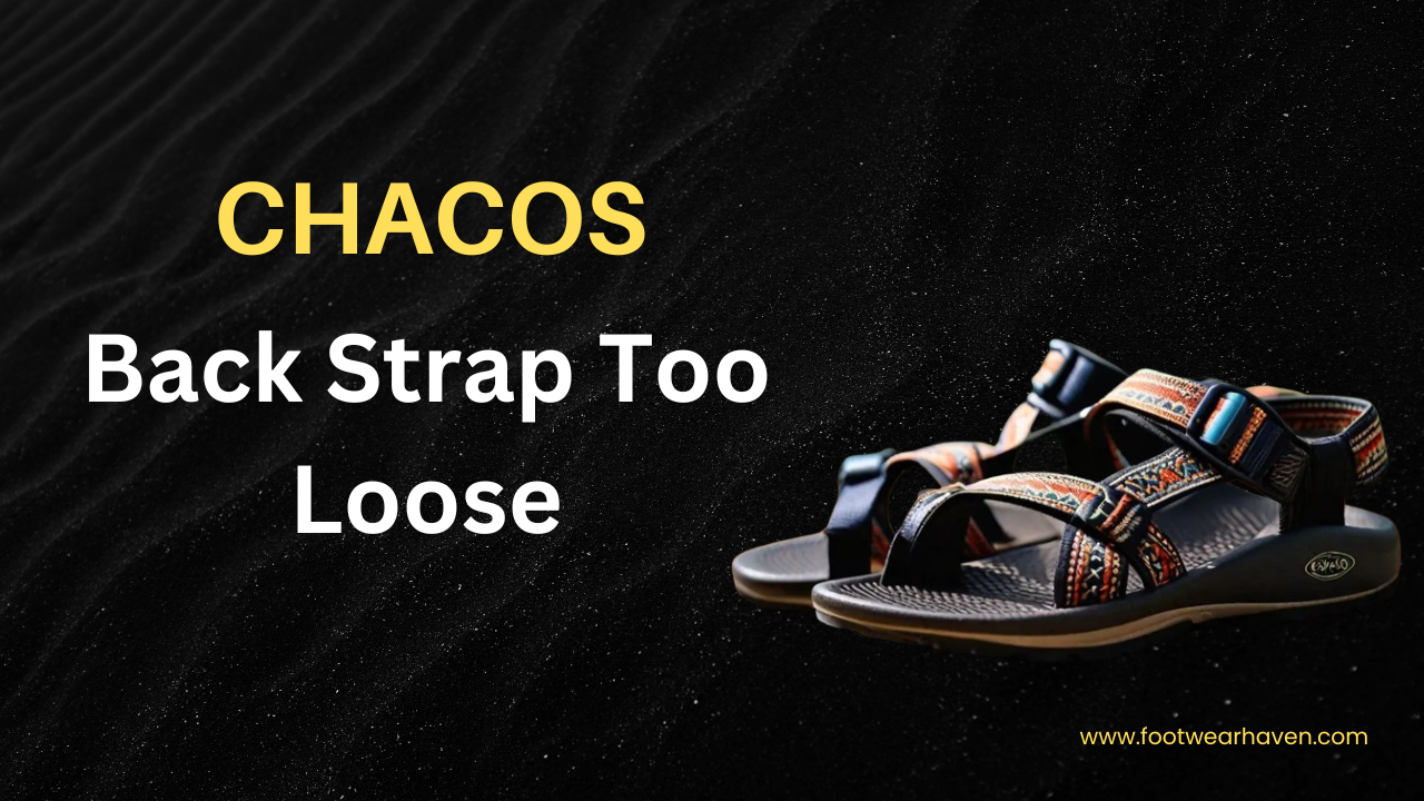 Chaco Back Strap Too Loose
