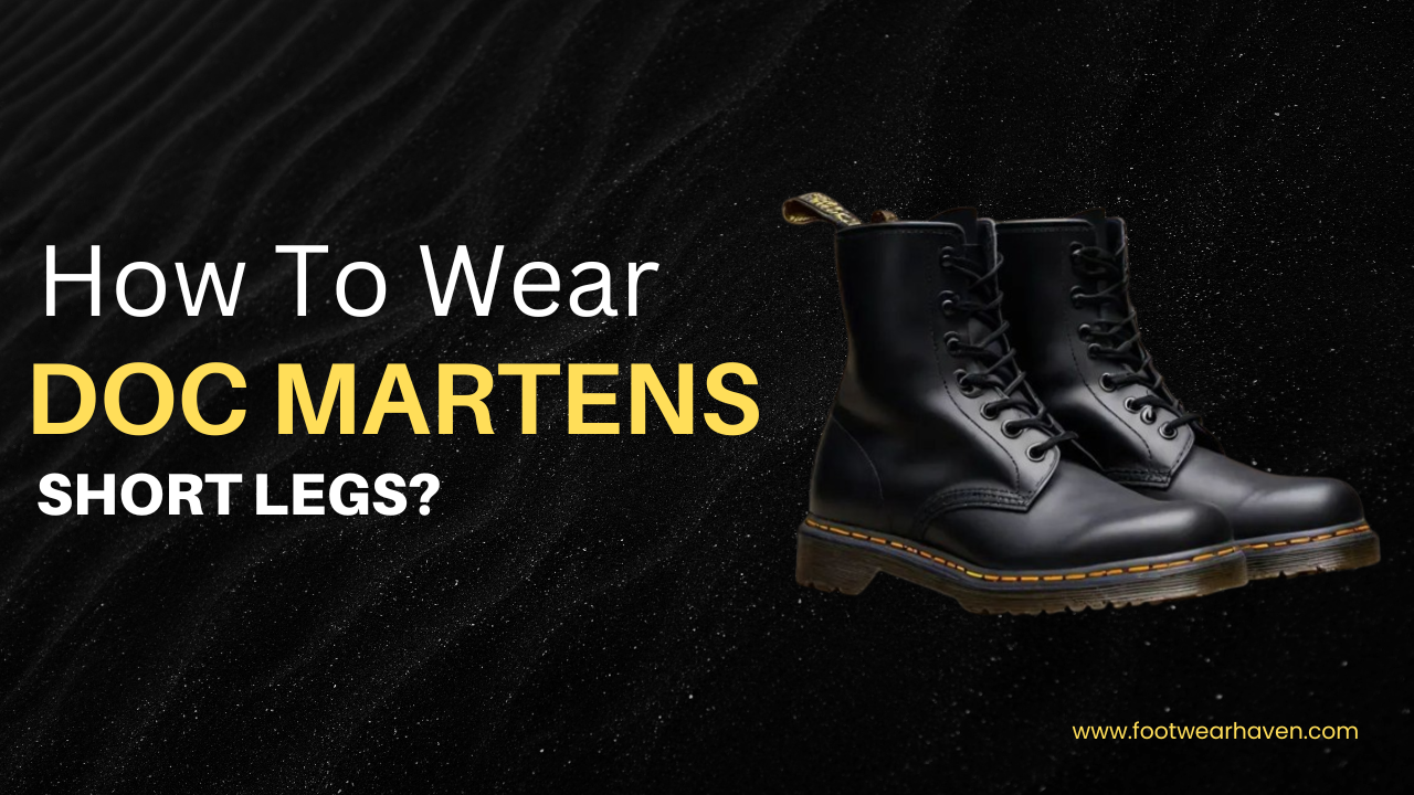 How To Wear Doc Martens Short Legs?