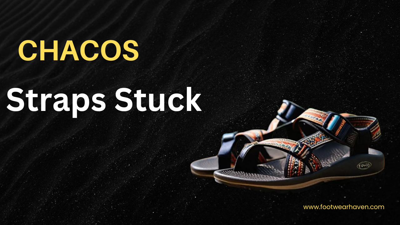 Chaco Straps Stuck
