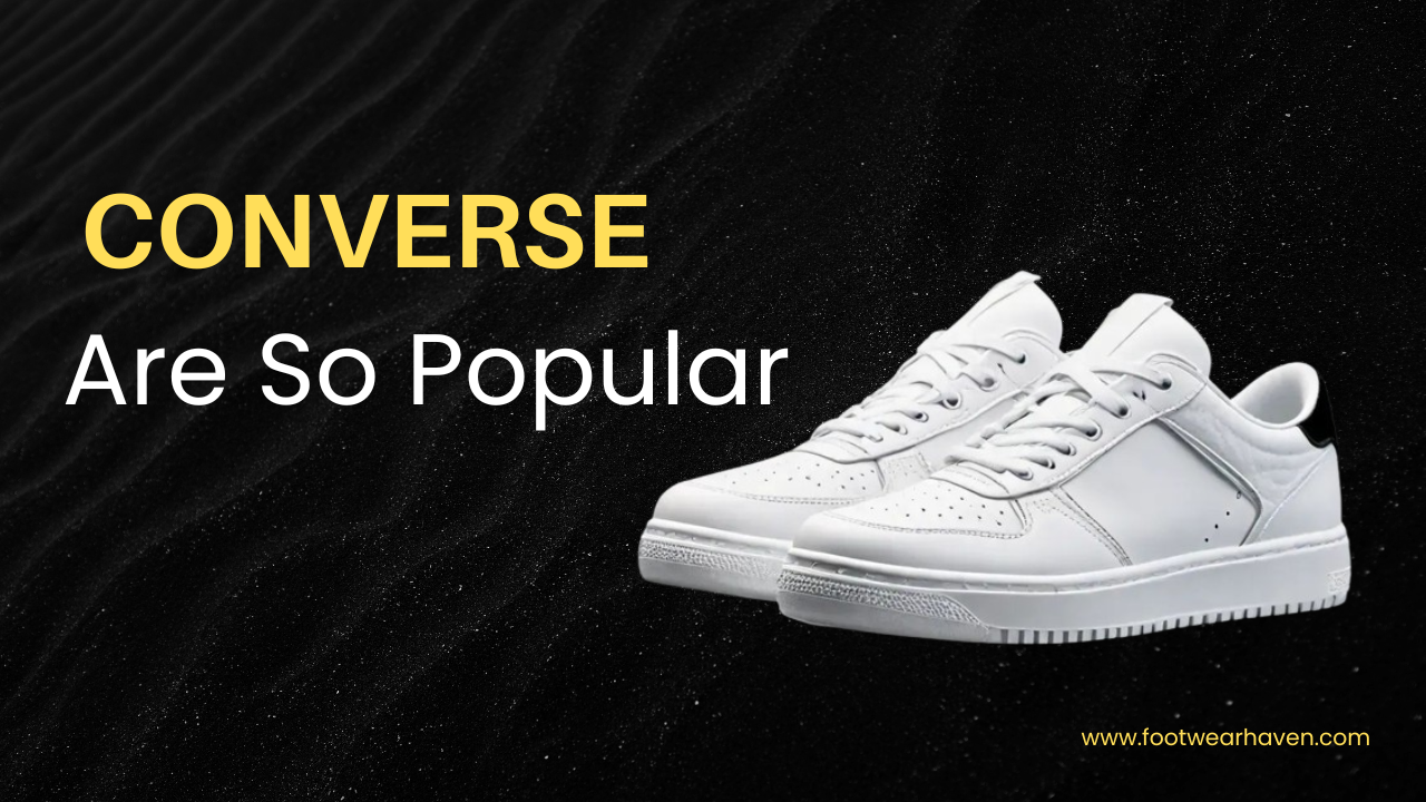 Why Converse Shoes Are So Popular?