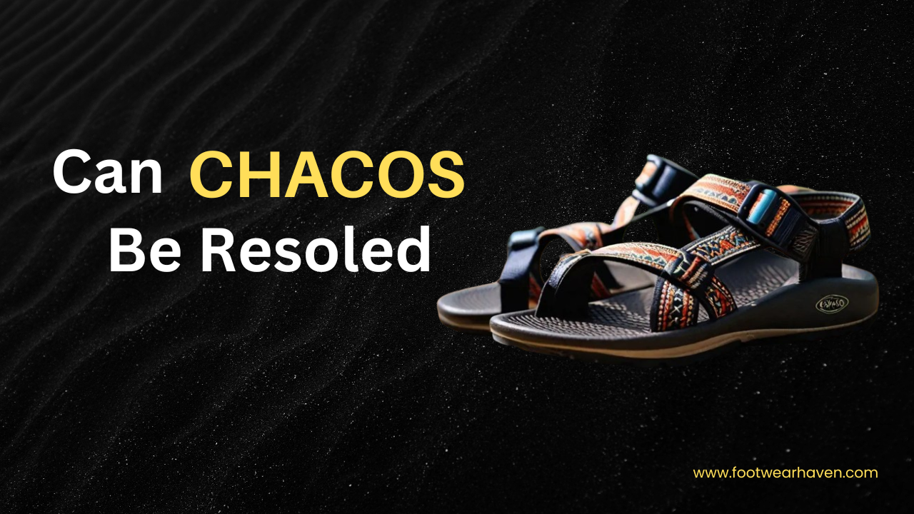 Can Chacos Be Resoled?
