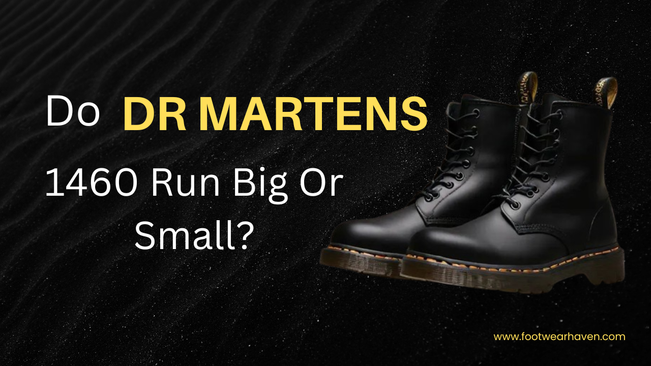 Do Doc Martens 1460 Run Big Or Small?
