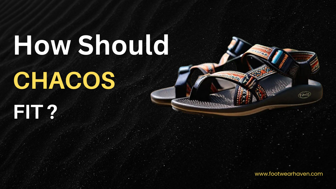 How Should Chacos Fit?