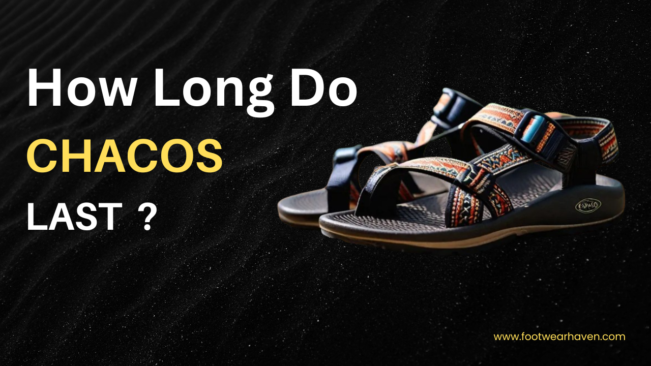 How Long Do Chacos Last?