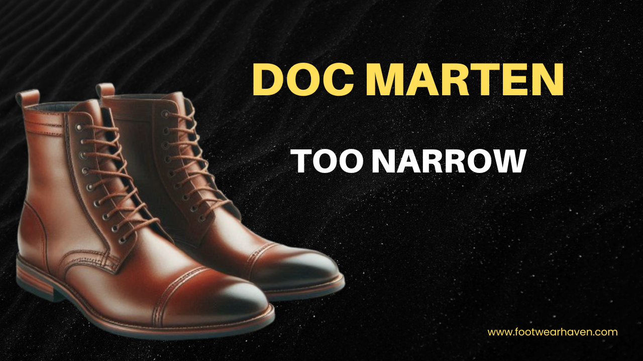 Doc Martens Too Narrow