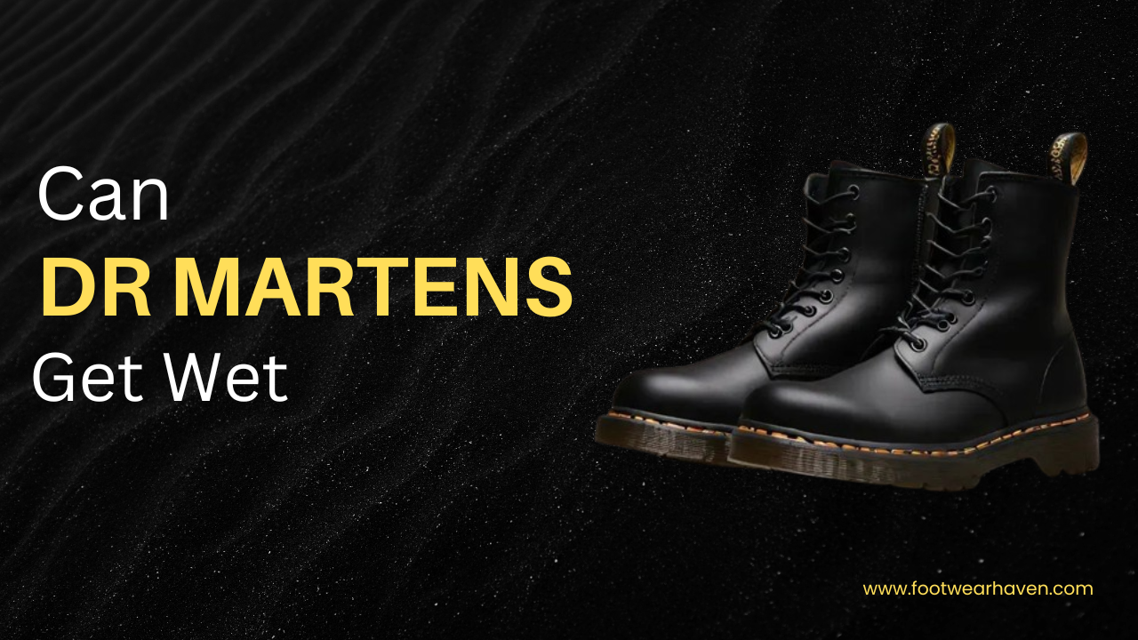 Can Doc Martens Get Wet?
