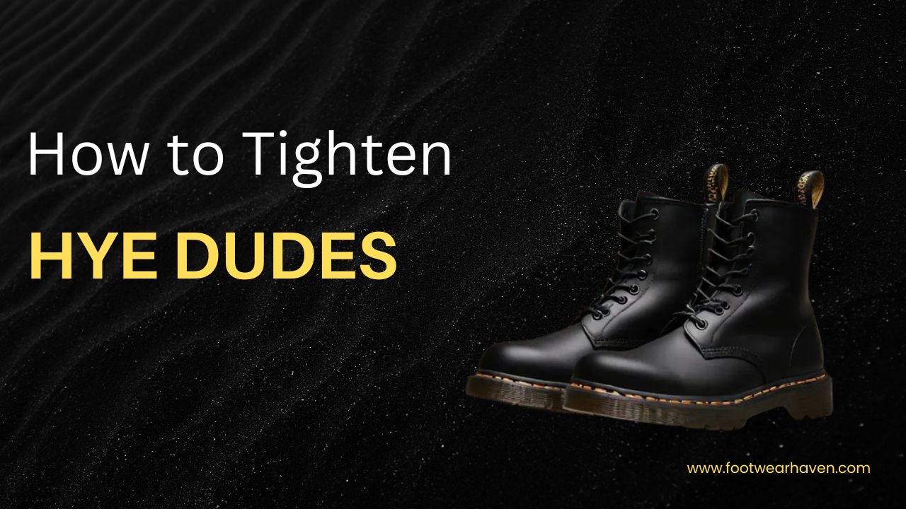 How to Tight Hey Dudes?