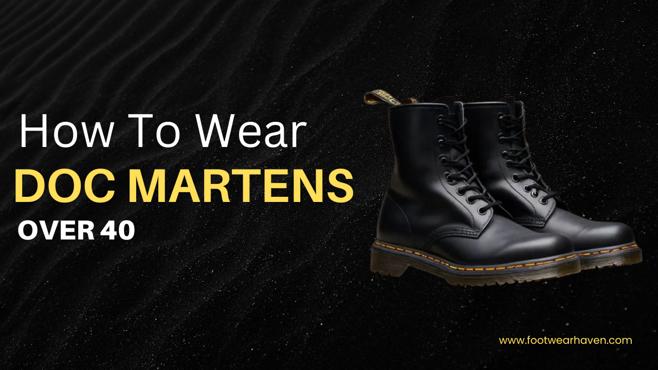 How To Wear Doc Martens Over 40?