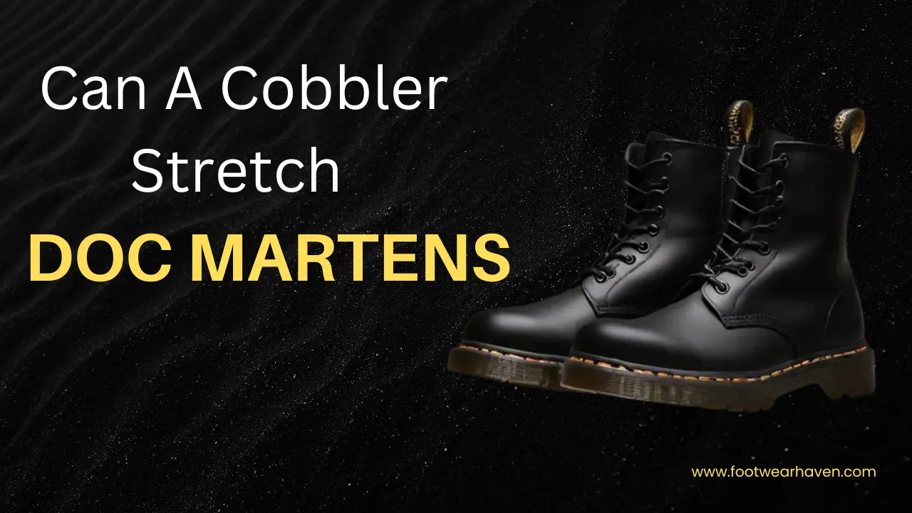 can a cobbler stretch dr martens