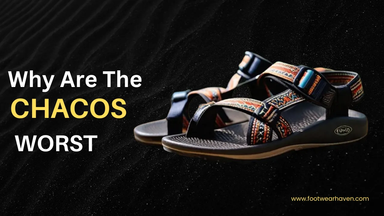 A close-up of Chacos sandals on a dark background, accompanied by the text "why Chacos are the worst."