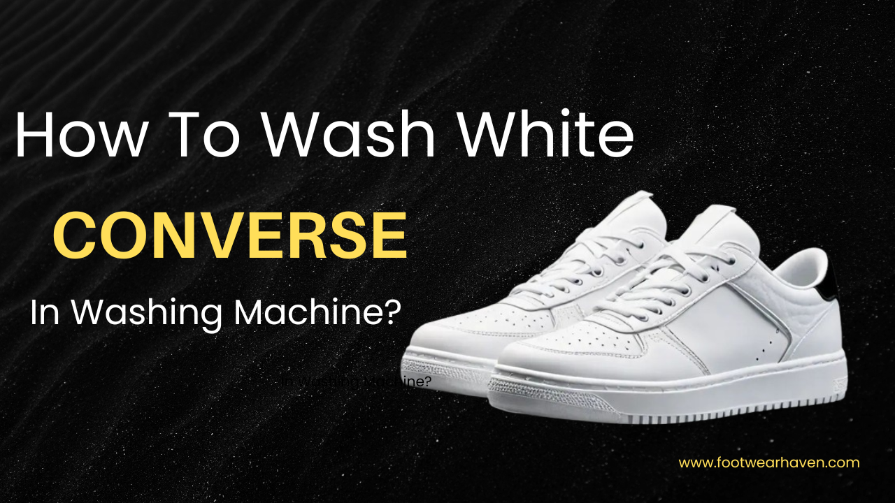 How To Wash White Converse In Washing Machine?
