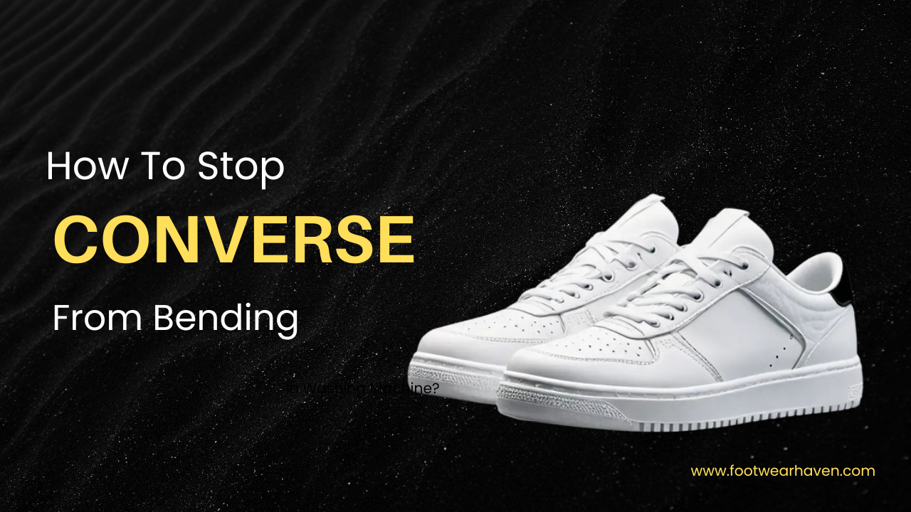How To Stop Converse From Bending?