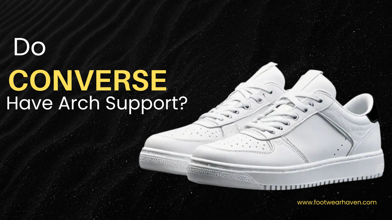 Converse Have Arch Support