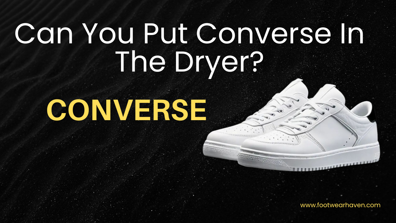 Can You Put Converse In The Dryer?
