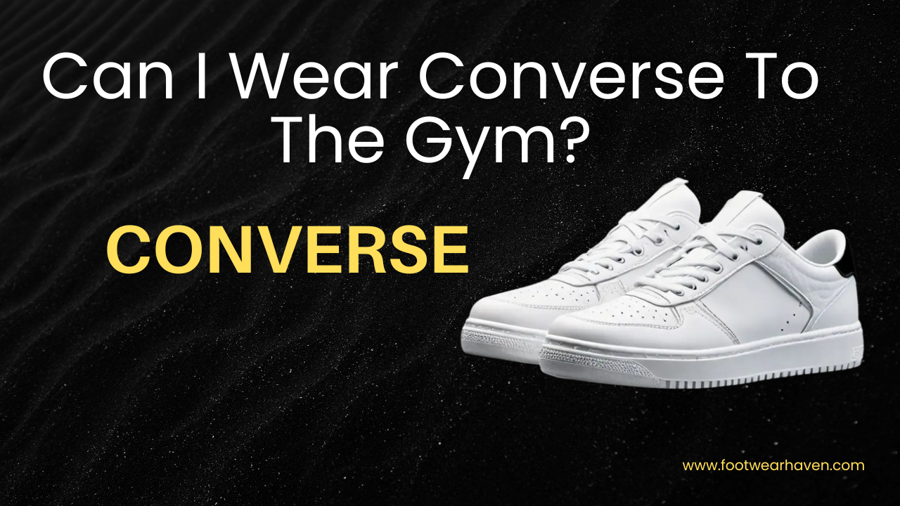 Can I Wear Converse To The Gym?
