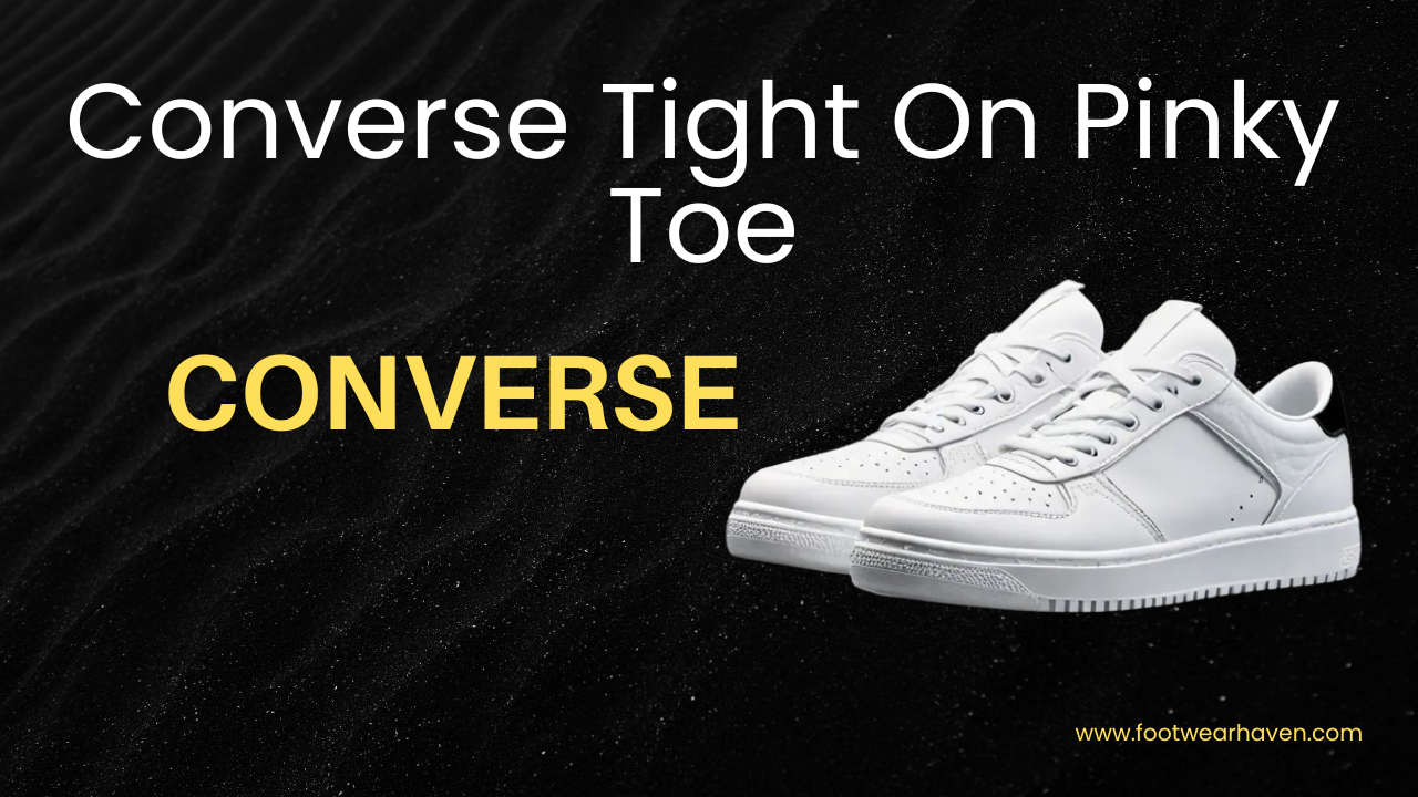 Converse Tight On Pinky Toe
