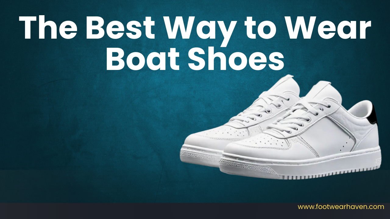 The Best Way to Wear Boat Shoes