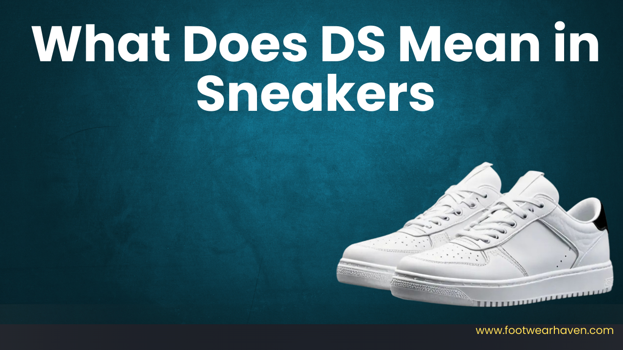 What Does DS Mean in Sneakers