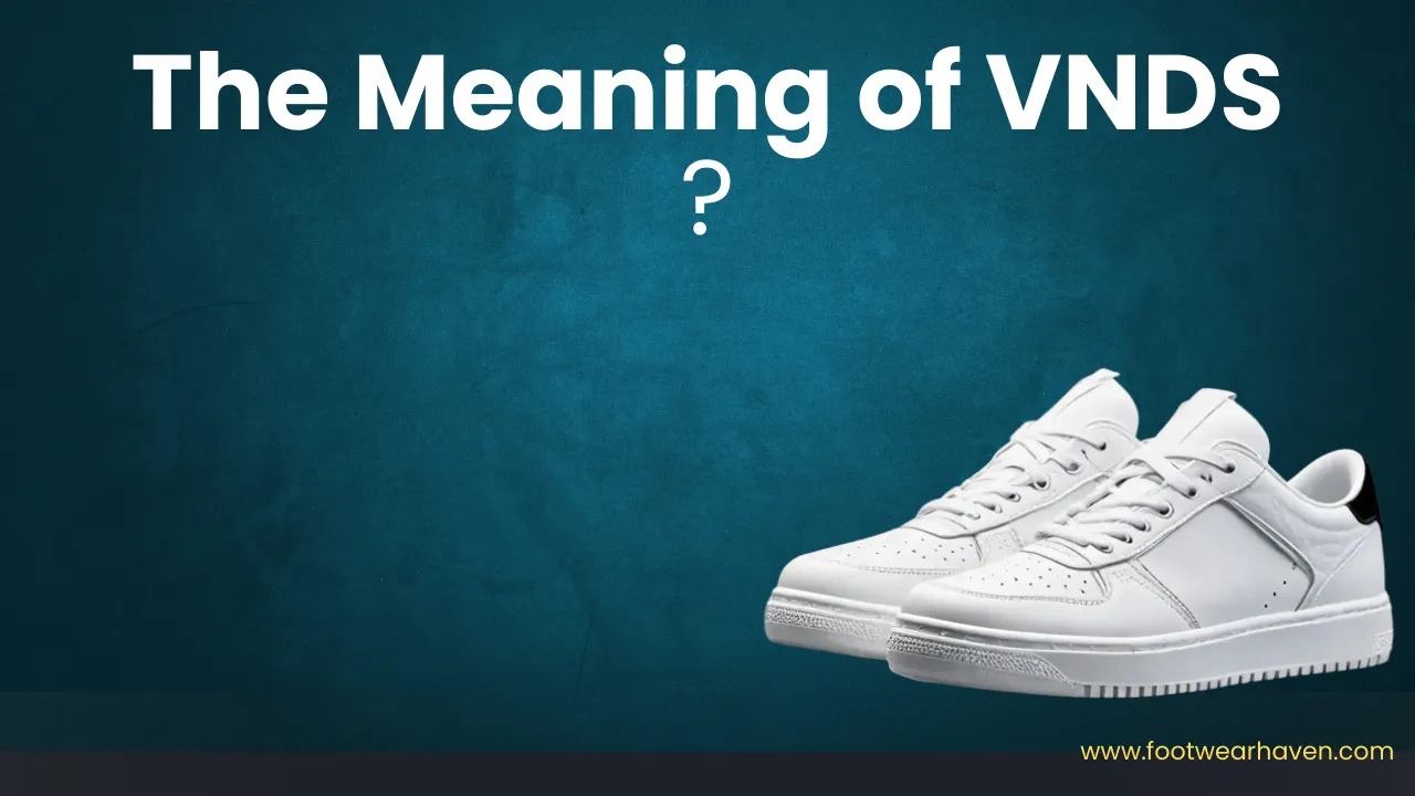 Meaning of VNDS: What VNDS Means in Shoes