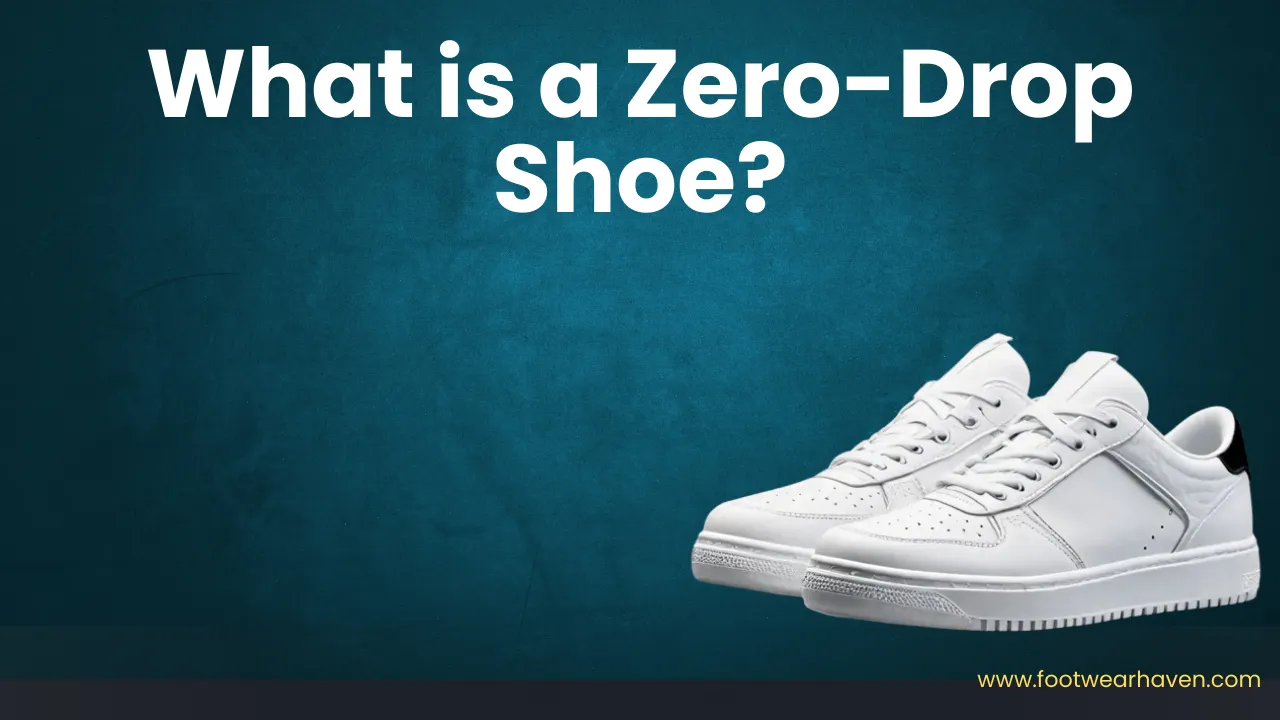 Image of two white sneakers with the text "What is a Zero Drop Shoe?" displayed on a textured teal background.